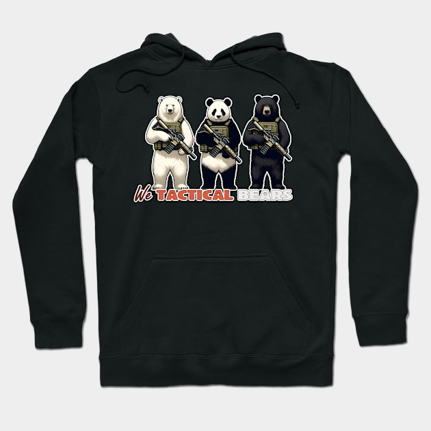 We Tactical Bears Hoodie by Rawlifegraphic